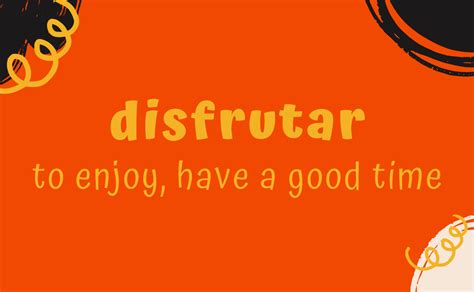 jifruta|DISFRUTAR in English .